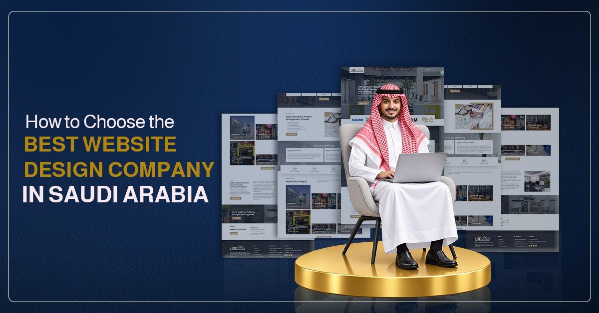 How to Choose the Best Website Design Company in Saudi Arabia